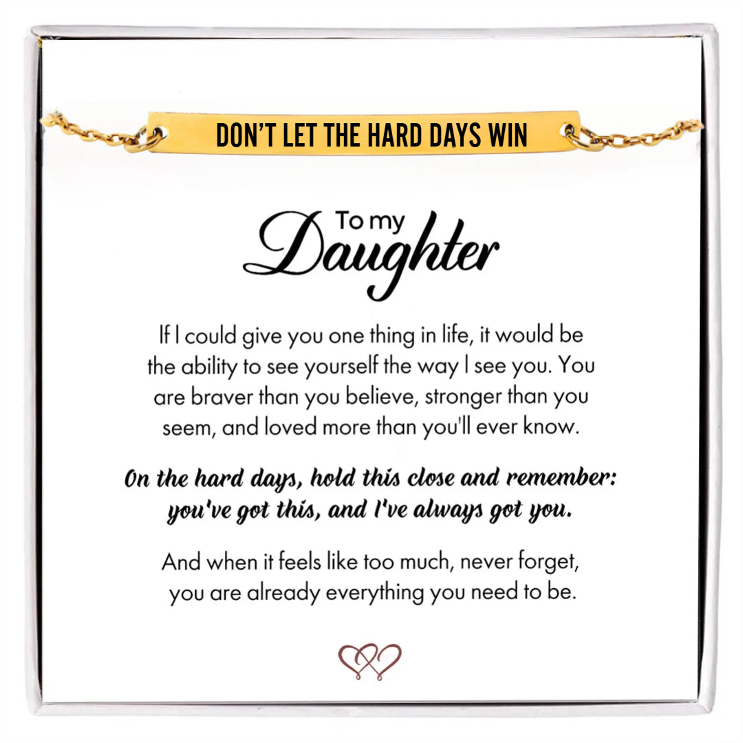 For Daughter - Don't Let The Hard Days Win Bracelet