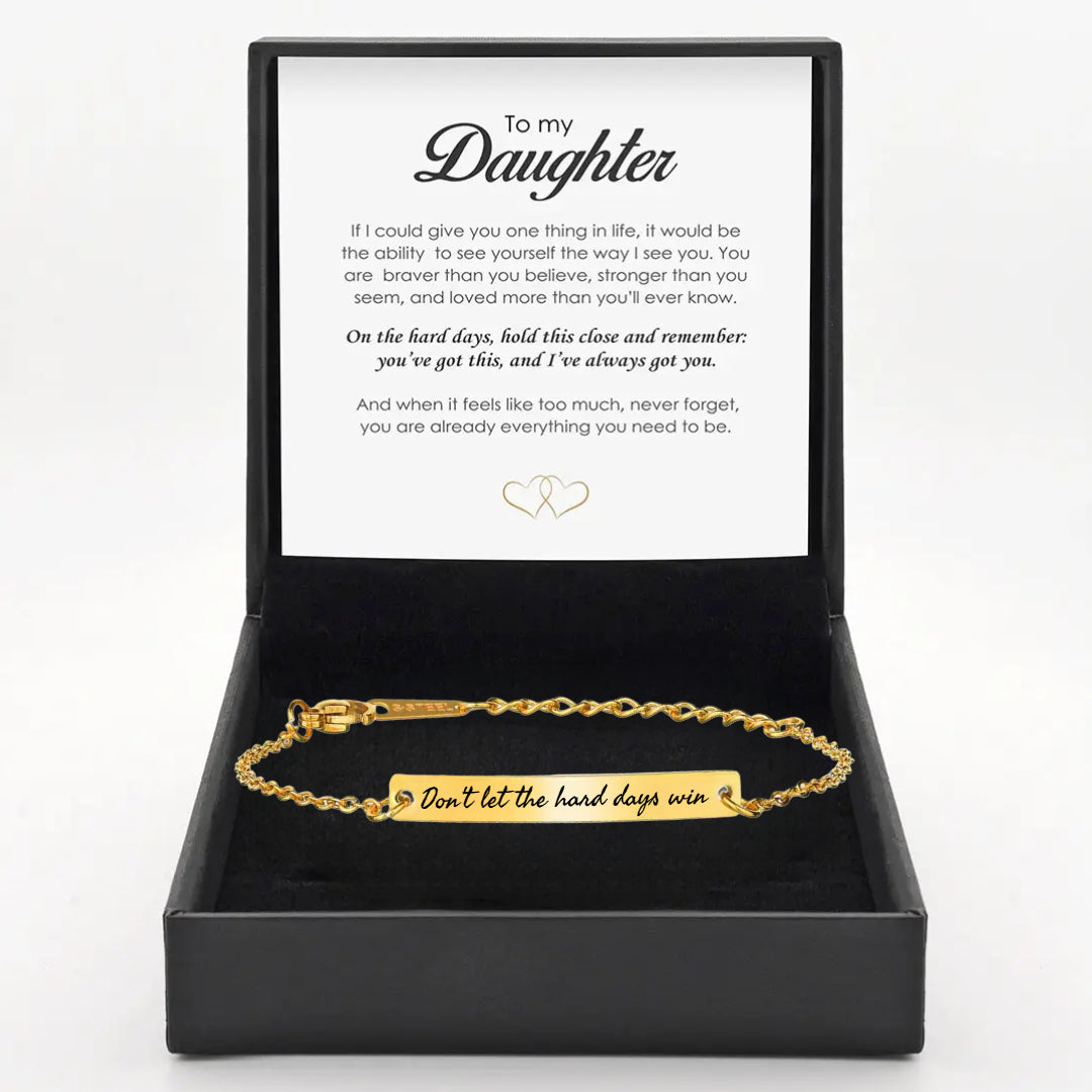 For Daughter - Don't Let The Hard Days Win Bracelet